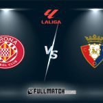 Girona vs Osasuna 29 Aug 2024