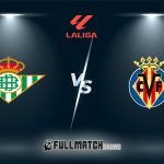 Villarreal vs Real Betis Full Match Replay