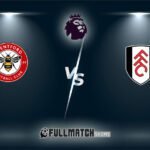 Brentford vs Fulham Full Match Replay