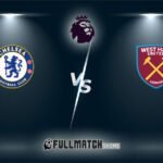 West Ham United vs Chelsea 22 Aug 2025