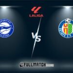 Deportivo Alavés vs Getafe Full Match Replay