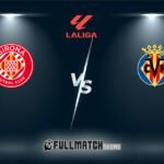 Girona vs Villarreal Full Match Replay