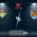 Real Sociedad vs Real Betis Full Match Replay