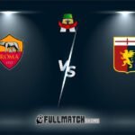 Roma vs Genoa 19 MAI 2024