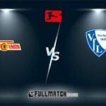 Union Berlin vs VfL Bochum 5 MAI 2024
