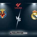 Villarreal vs Real Madrid 24 Jan 2026