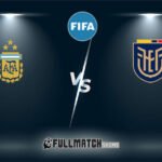 Argentine vs Ecuador 9 JUIN 2024