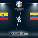 Ecuador vs Venezuela 22 JUIN 2024