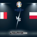 France vs Poland 25 JUIN 2024