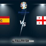 Spain vs Georgia 30 JUIN 2024