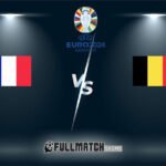 France vs Belgium 1 JUIL 2024