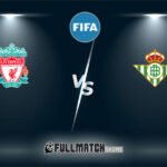 Liverpool vs Real Betis 26 JUIL 2024