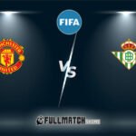 Manchester United vs Real Betis 1 Aug 2024