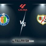 Getafe vs Rayo Vallecano Full Match Replay