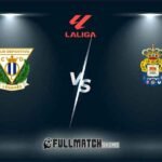 Leganés vs Las Palmas 25 Aug 2024