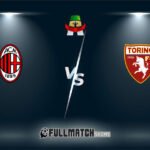 Torino vs Milan Full Match Replay