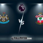 Newcastle vs Southampton 17 Aug 2024