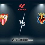 Villarreal vs Sevilla Full Match Replay