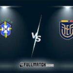 Live Ecuador vs Brazil 5 Jun 2025