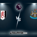 Fulham vs Newcastle United Full Match Replay
