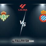 Real Betis vs Espanyol Full Match Replay