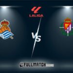 Real Valladolid vs Real Sociedad 21 Sep 2024