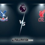 Liverpool vs Crystal Palace Full Match Replay