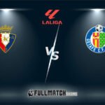 Getafe vs Osasuna Full Match Replay