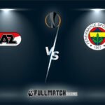 Live AZ vs Fenerbahçe 7 Nov 2024