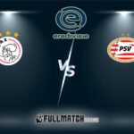 Ajax vs PSV Full Match Replay