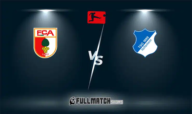 Augsburg vs Hoffenheim Full Match Replay