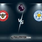 Live Leicester City vs Brentford 21 Feb 2024