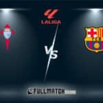 Barcelona vs Celta De Vigo Full Match Replay