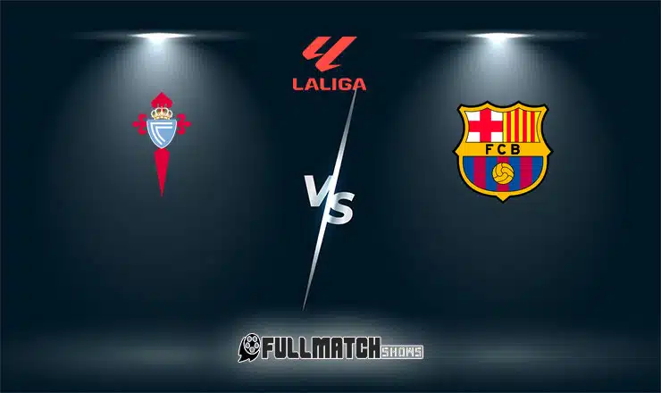 Barcelona vs Celta De Vigo Full Match Replay