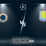 Club Brugge vs Aston Villa Full Match Replay