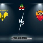 Verona vs Roma Full Match Replay