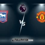 Manchester United vs Ipswich Town Full Match Replay