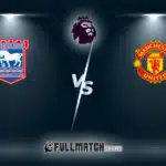 Manchester United vs Ipswich Town Full Match Replay