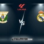 Live Leganés vs Real Madrid 24 Nov 2024