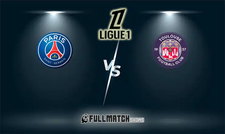 PSG vs Toulouse Full Match Replay