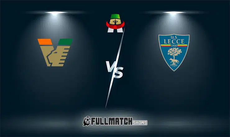 Venezia vs Lecce Full Match Replay