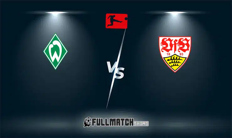 Stuttgart vs Werder Bremen Full Match Replay