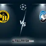 Live Young Boys vs Atalanta 26 Nov 2024