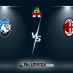 Milan vs Atalanta Full Match Replay