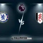 Fulham vs Chelsea Full Match Replay