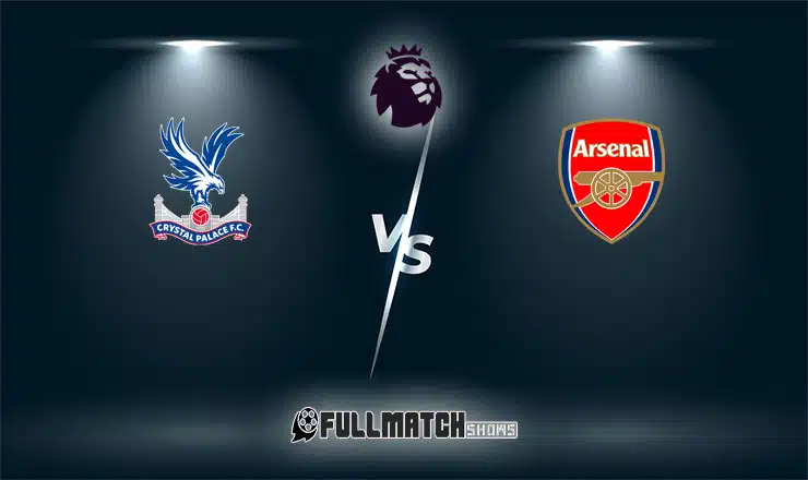Crystal Palace vs Arsenal Full Match Replay
