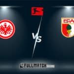 Augsburg vs Eintracht Frankfurt Full Match Replay