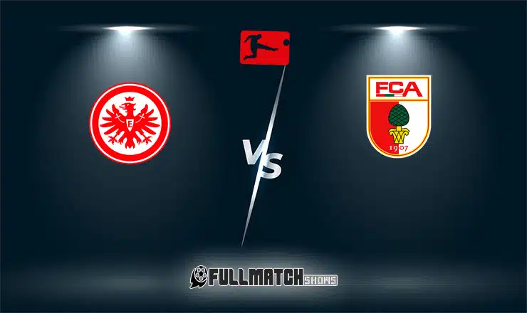 Augsburg vs Eintracht Frankfurt Full Match Replay