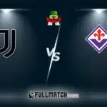 Juventus vs Fiorentina Full Match Replay