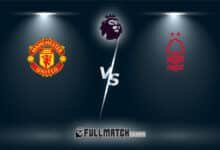 Manchester United vs Nottingham Forest Full Match Replay